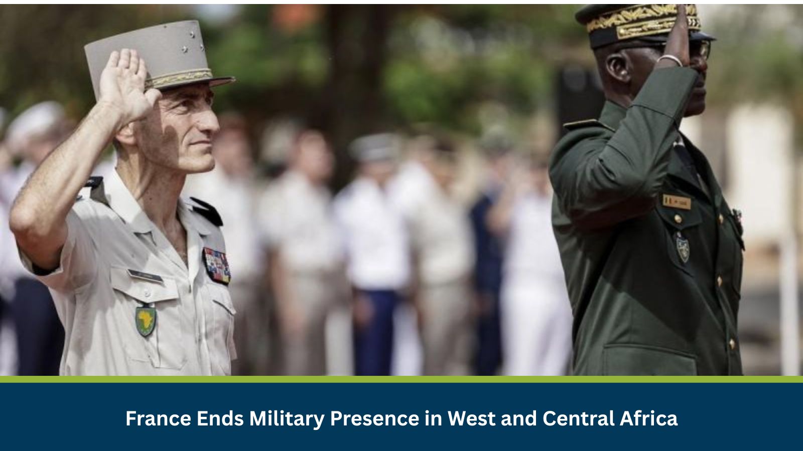 France Ends Military Presence in West and Central Africa