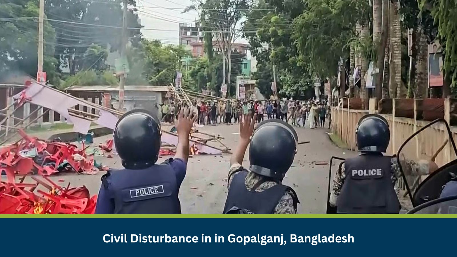 Update on Civil Disturbance in in Gopalganj, Bangladesh as of 17th July 2025