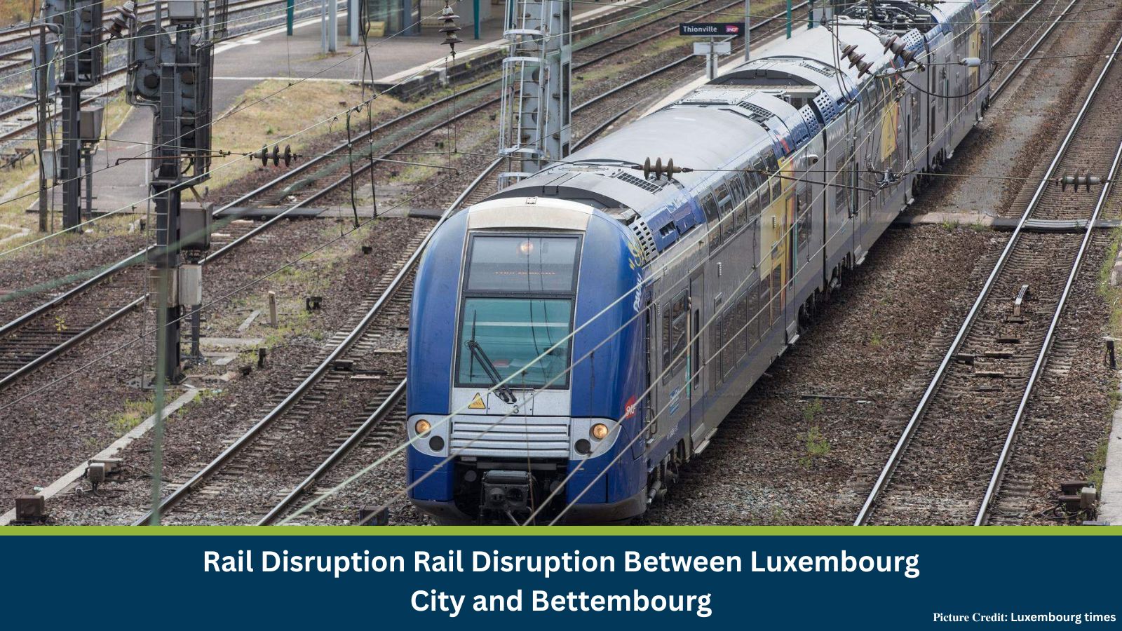 Luxembourg-Bettembourg Rail Disruption for Maintenance