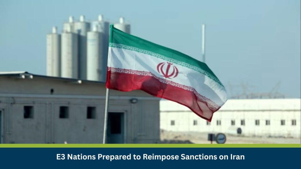 E3 Nations Prepared to Reimpose Sanctions on Iran