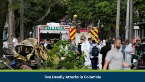 Two Deadly Attacks in Colombia