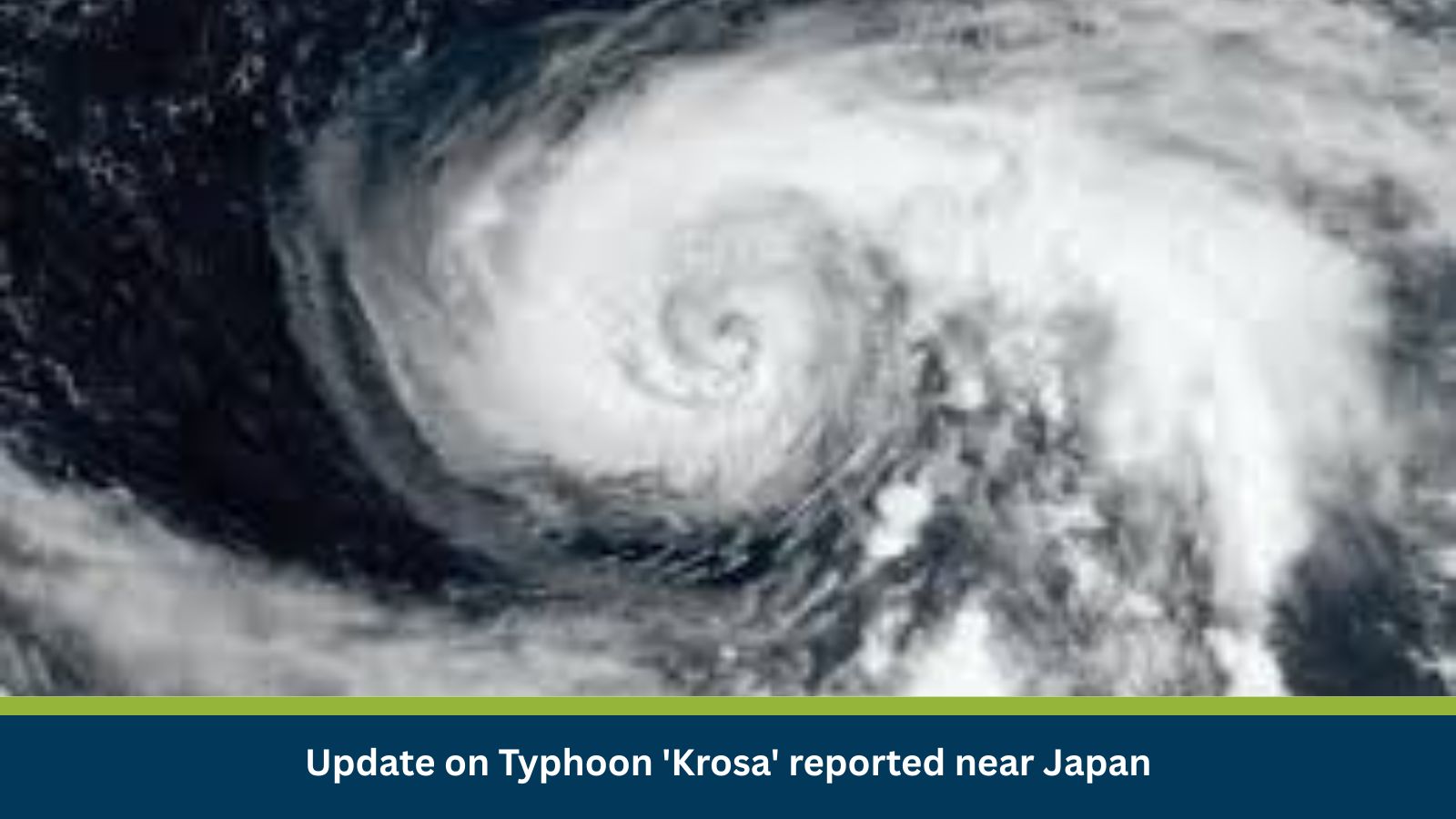 Update on Typhoon 'Krosa' reported near Japan