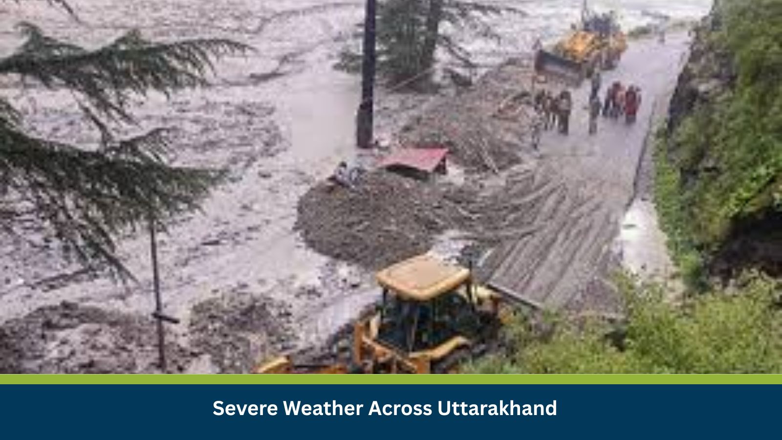 Severe Weather Across Uttarakhand