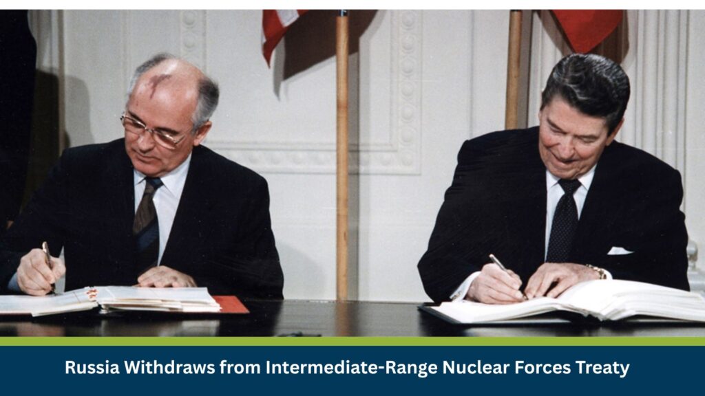 Russia Withdraws from Intermediate-Range Nuclear Forces Treaty