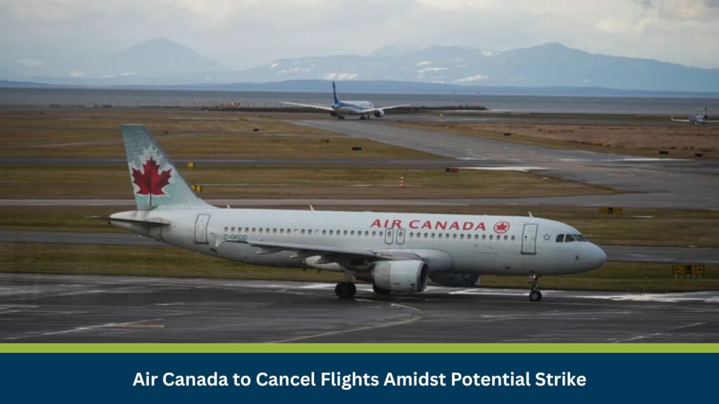 Air Canada to Cancel Flights Amidst Potential Strike