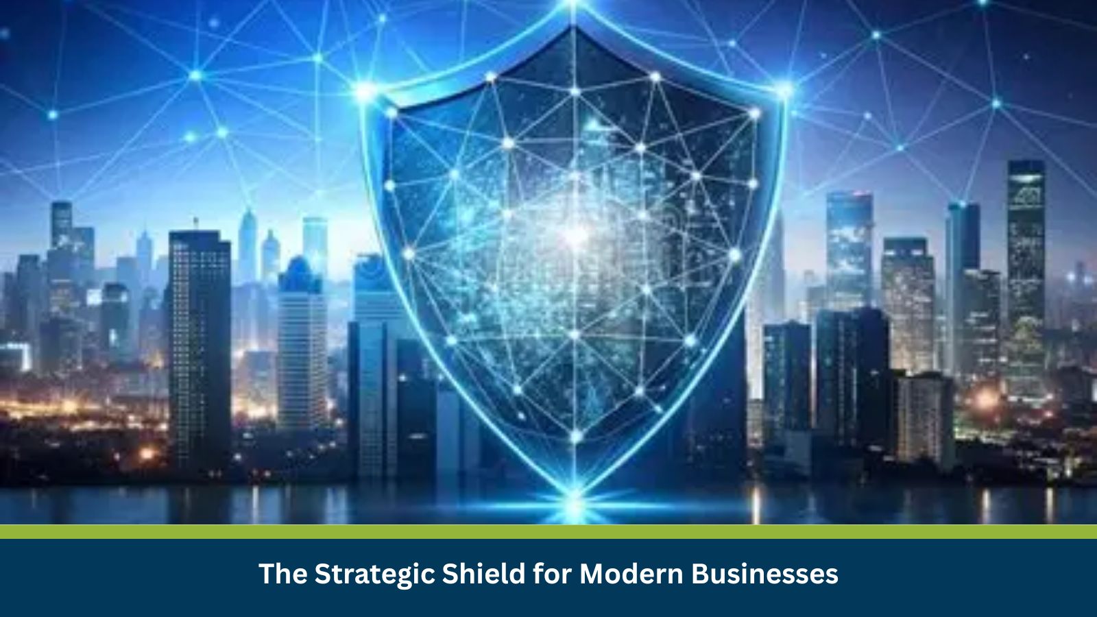 The Strategic Shield for Modern Businesses