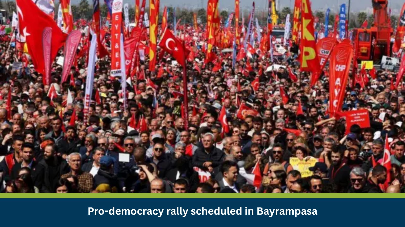 Pro-democracy rally scheduled in Bayrampasa