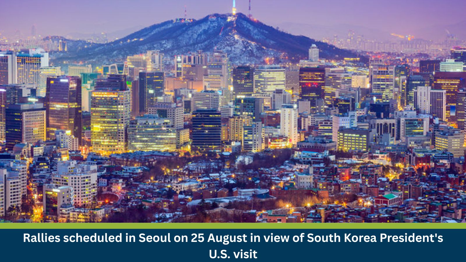 Rallies scheduled in Seoul on 25 August in view of South Korea President's U.S. visit