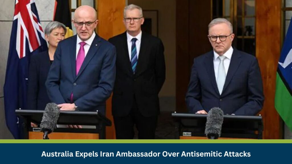 Australia Expels Iran Ambassador Over Antisemitic Attacks