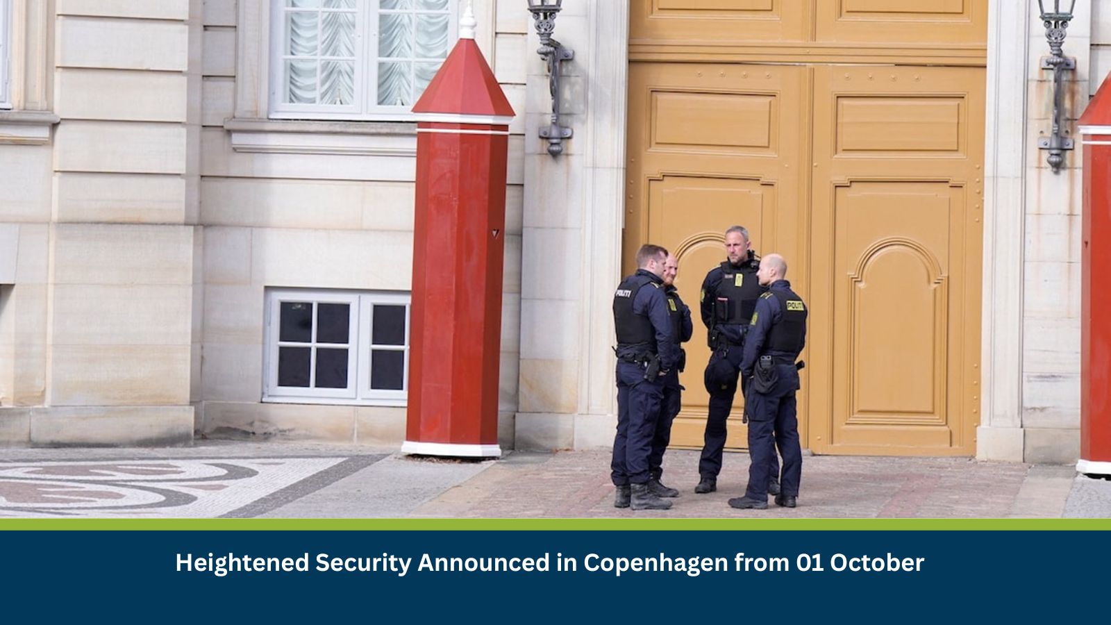 Heightened Security Announced in Copenhagen from 01 October