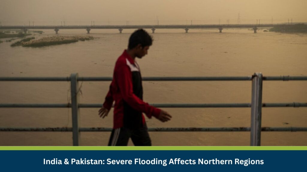India & Pakistan: Severe Flooding Affects Northern Regions
