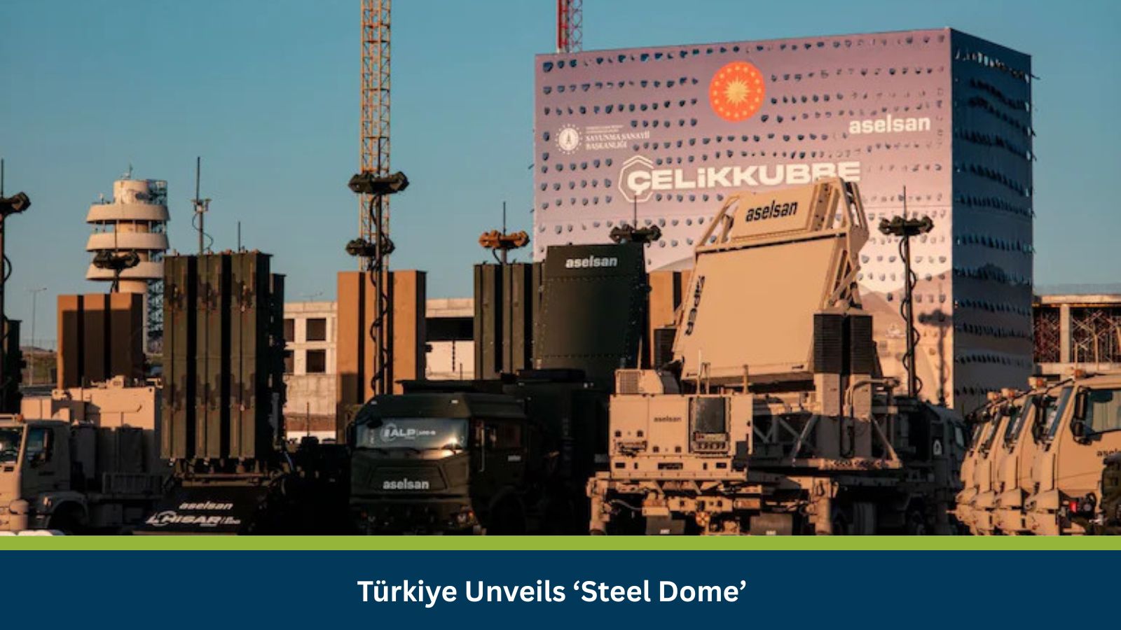 Türkiye Unveils ‘Steel Dome’