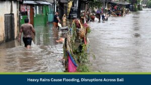 Heavy Rains Cause Flooding, Disruptions Across Bali