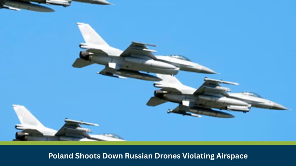 Poland Shoots Down Russian Drones Violating Airspace