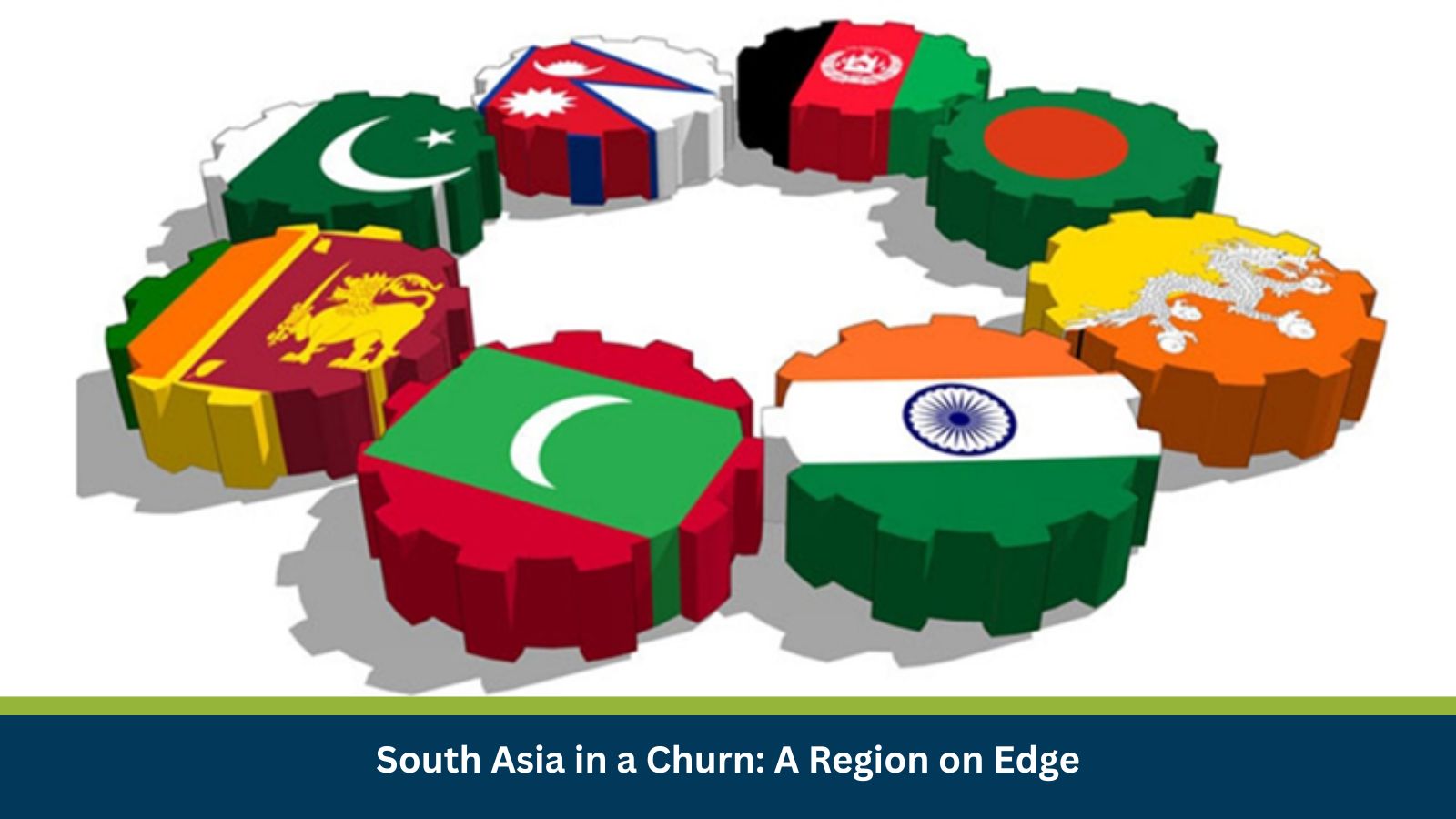 South Asia in a Churn: A Region on Edge