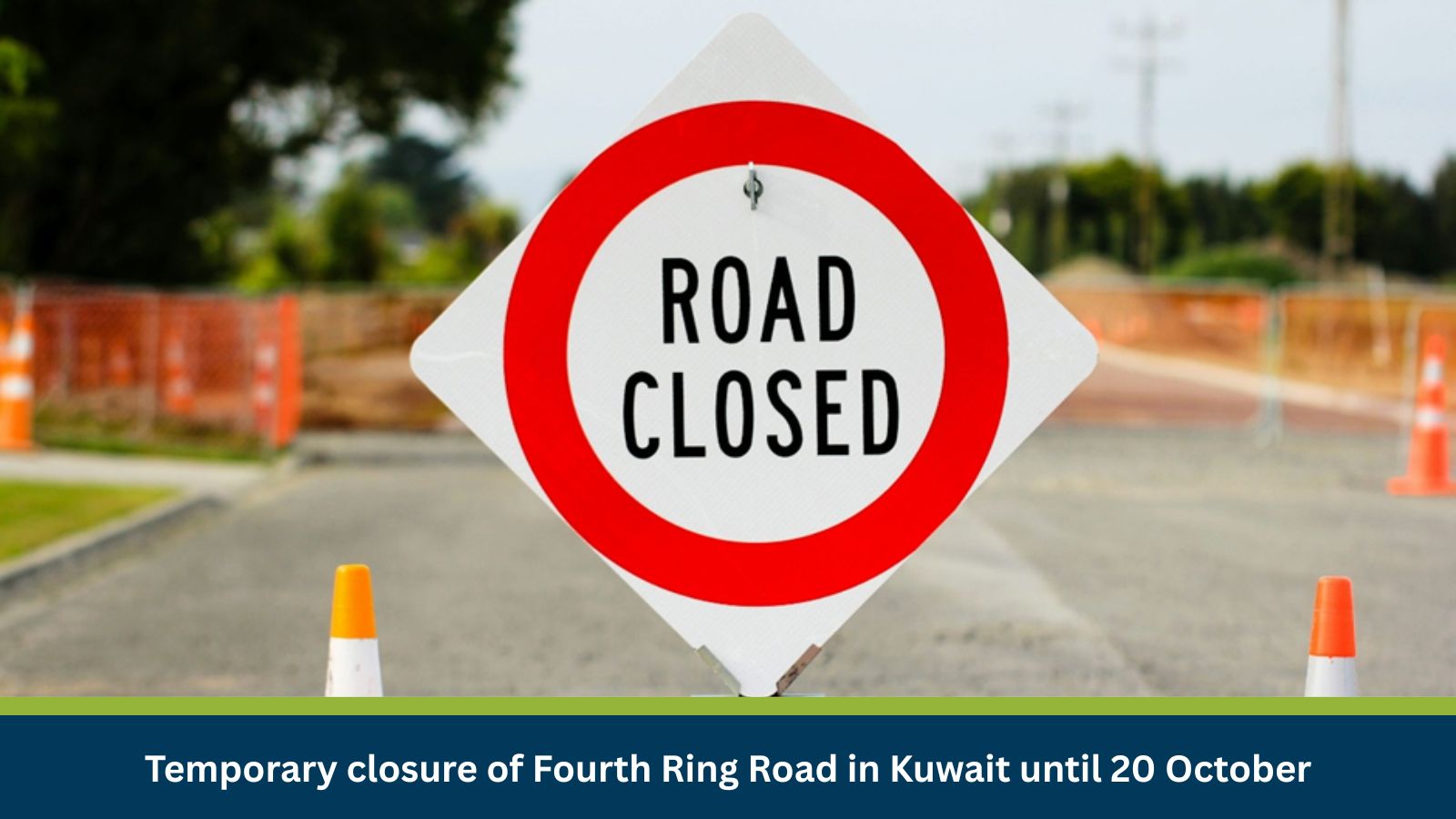 Temporary closure of Fourth Ring Road in Kuwait until 20 October