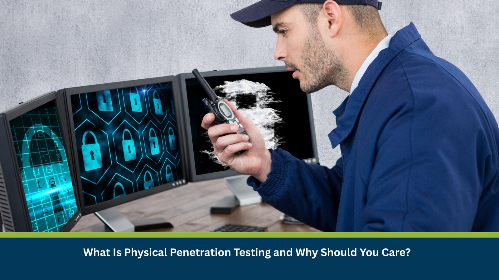 What Is Physical Penetration Testing and Why Should You Care?