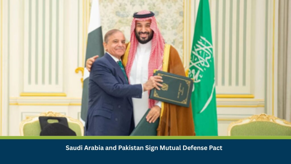 Saudi Arabia and Pakistan Sign Mutual Defense Pact