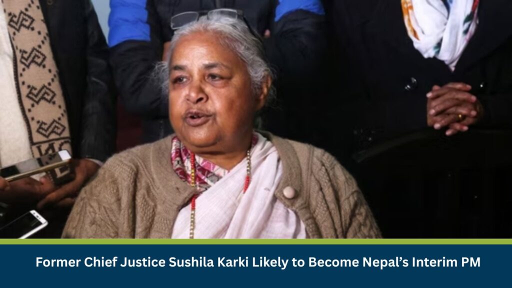 Former Chief Justice Sushila Karki Likely to Become Nepal’s Interim PM