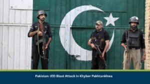 Pakistan: IED Blast Attack in Khyber Pakhtunkhwa