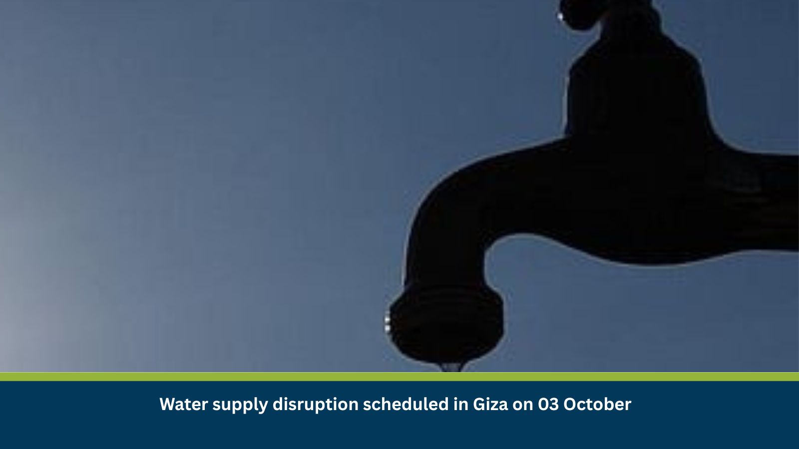 Water supply disruption scheduled in Giza on 03 October