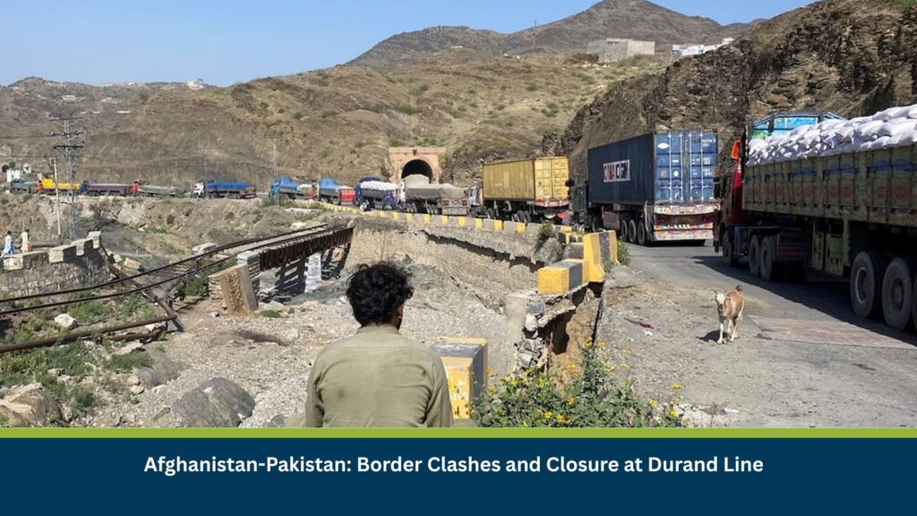 Afghanistan-Pakistan: Border Clashes and Closure at Durand Line