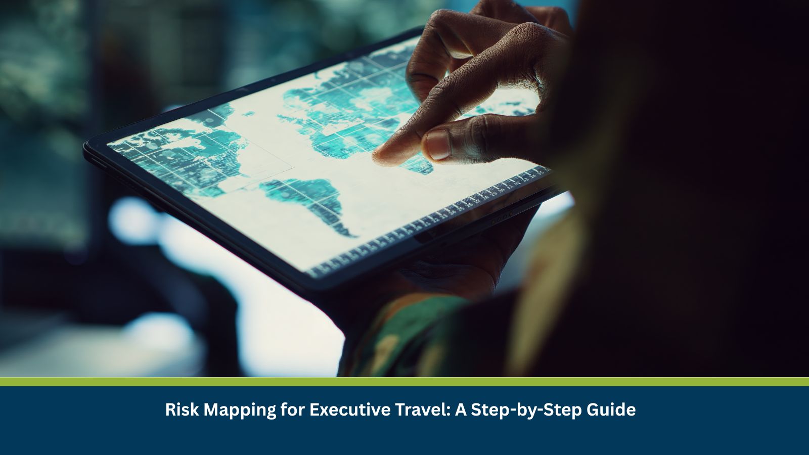 Risk Mapping for Executive Travel: A Step-by-Step Guide
