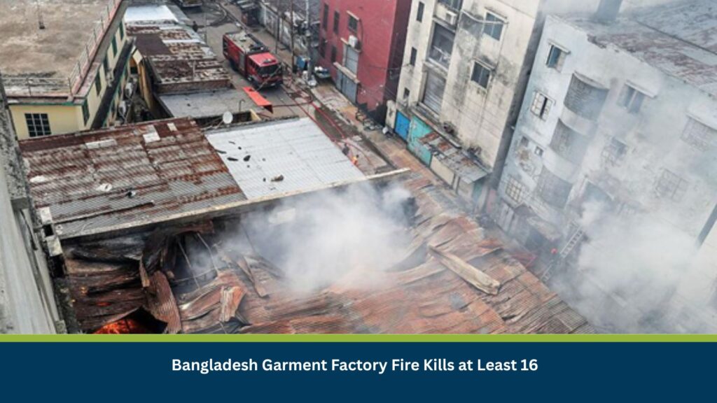 Bangladesh Garment Factory Fire Kills at Least 16