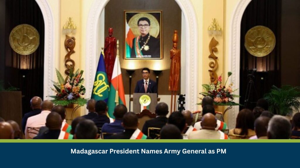 Madagascar President Names Army General as PM