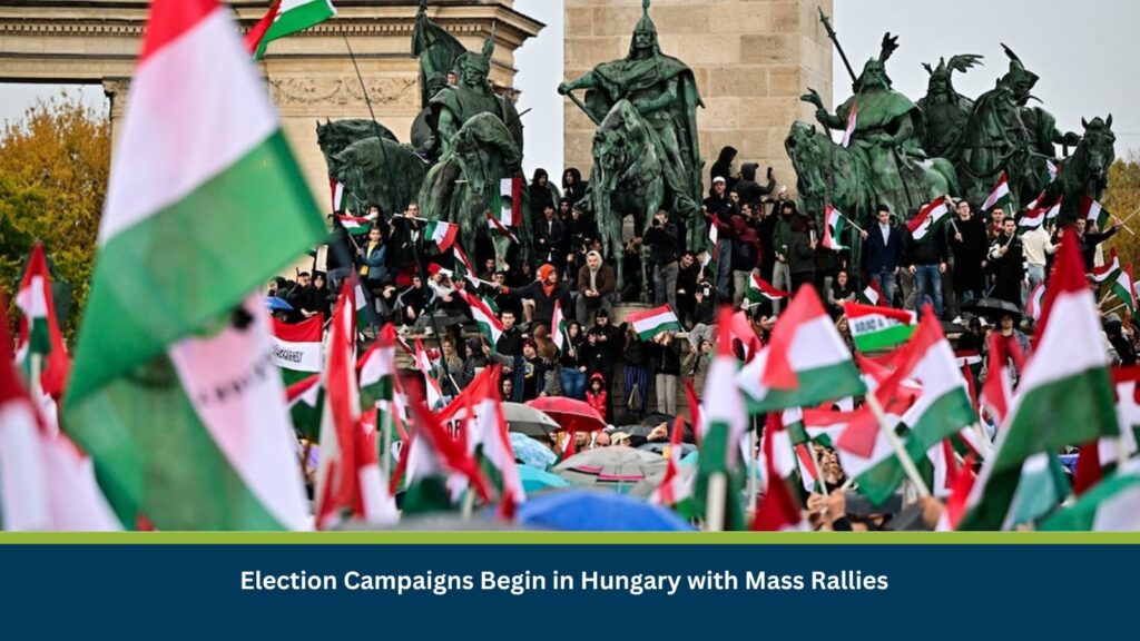 Election Campaigns Begin in Hungary with Mass Rallies