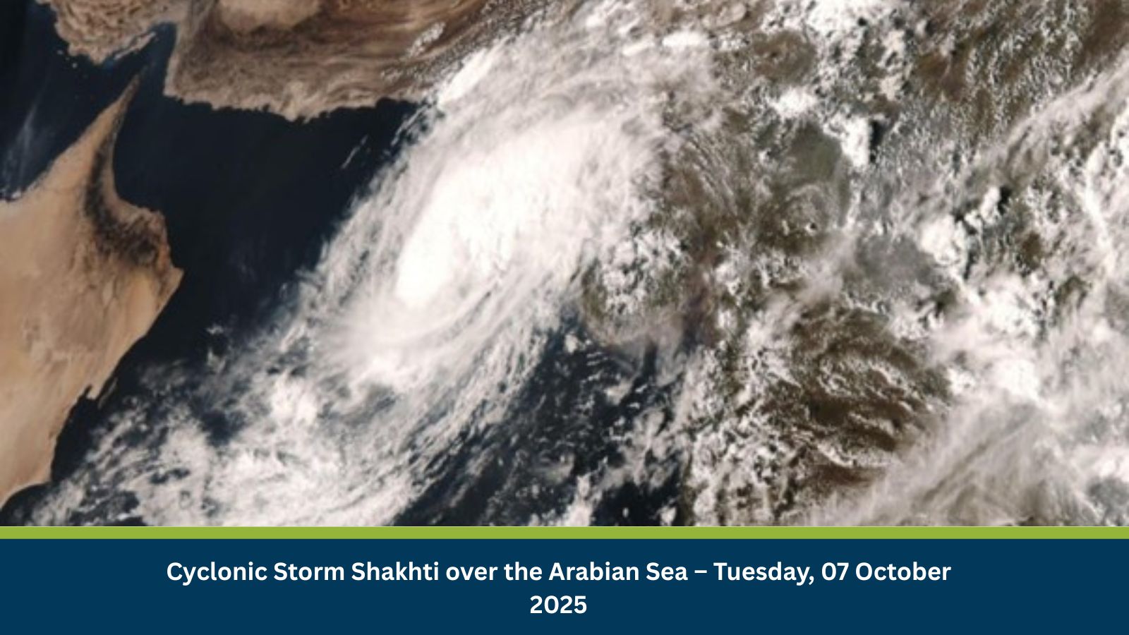 Cyclonic Storm Shakhti over the Arabian Sea – Tuesday, 07 October 2025