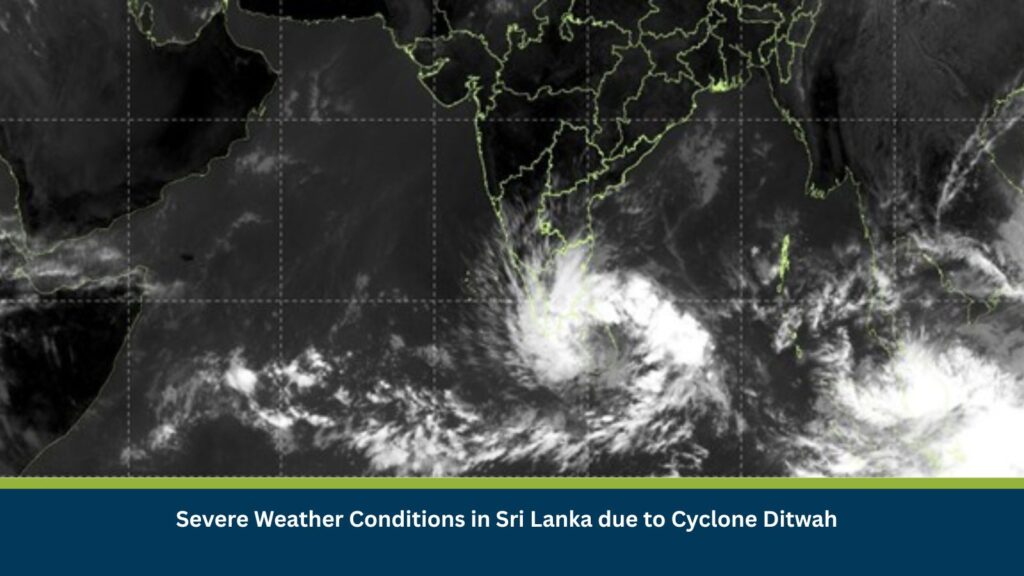Severe Weather Conditions in Sri Lanka due to Cyclone Ditwah