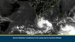 Severe Weather Conditions in Sri Lanka due to Cyclone Ditwah