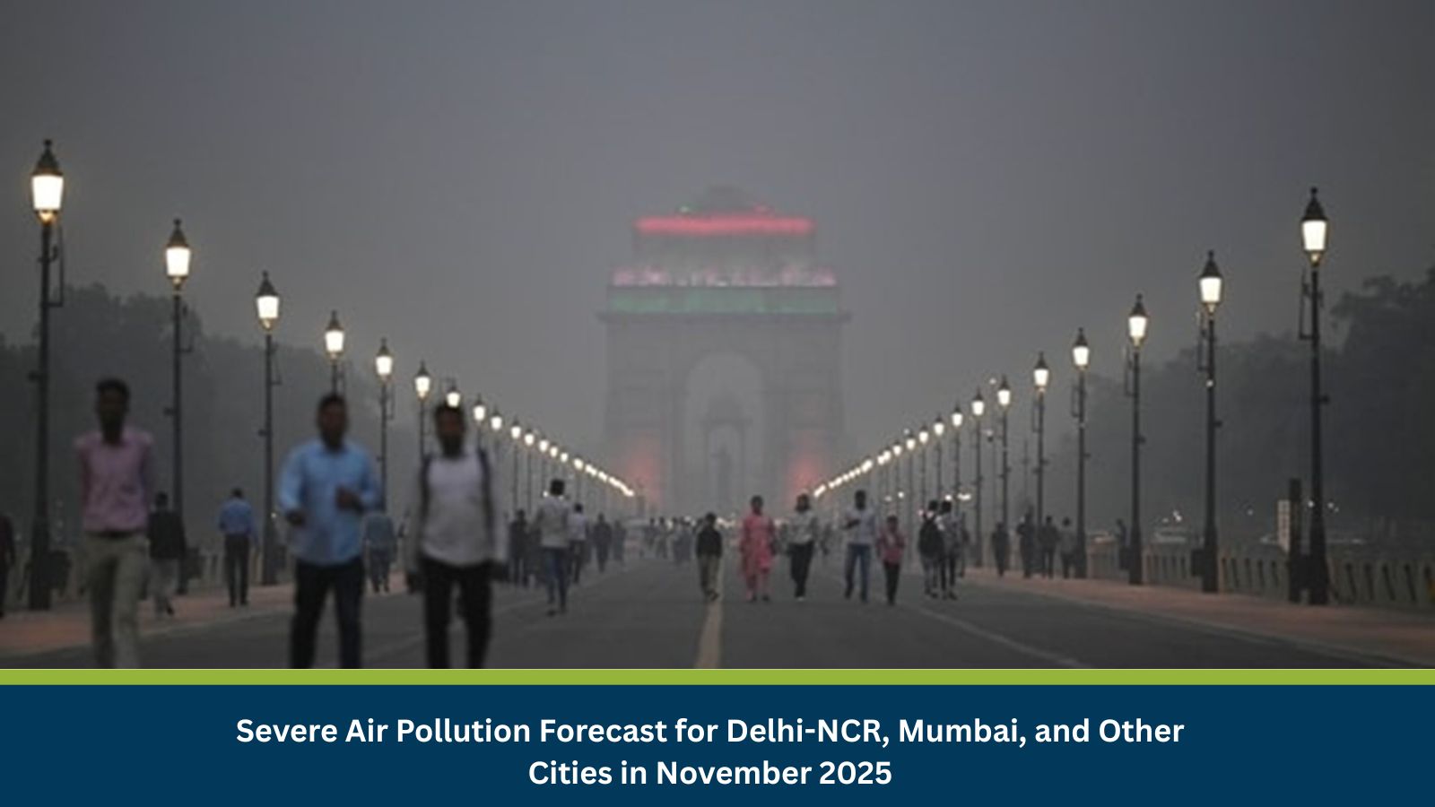 Severe Air Pollution Forecast for Delhi-NCR, Mumbai, and Other Cities in November 2025