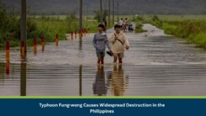 Typhoon Fung-wong Causes Widespread Destruction in the Philippines