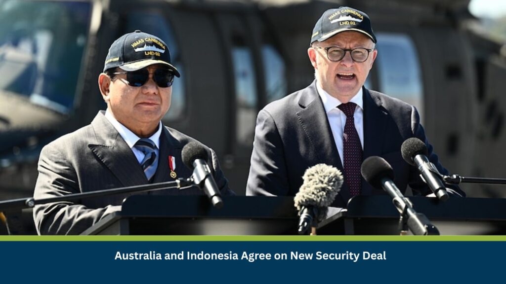 Australia and Indonesia Agree on New Security Deal