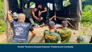 Border Tensions Escalate between Thailand and Cambodia