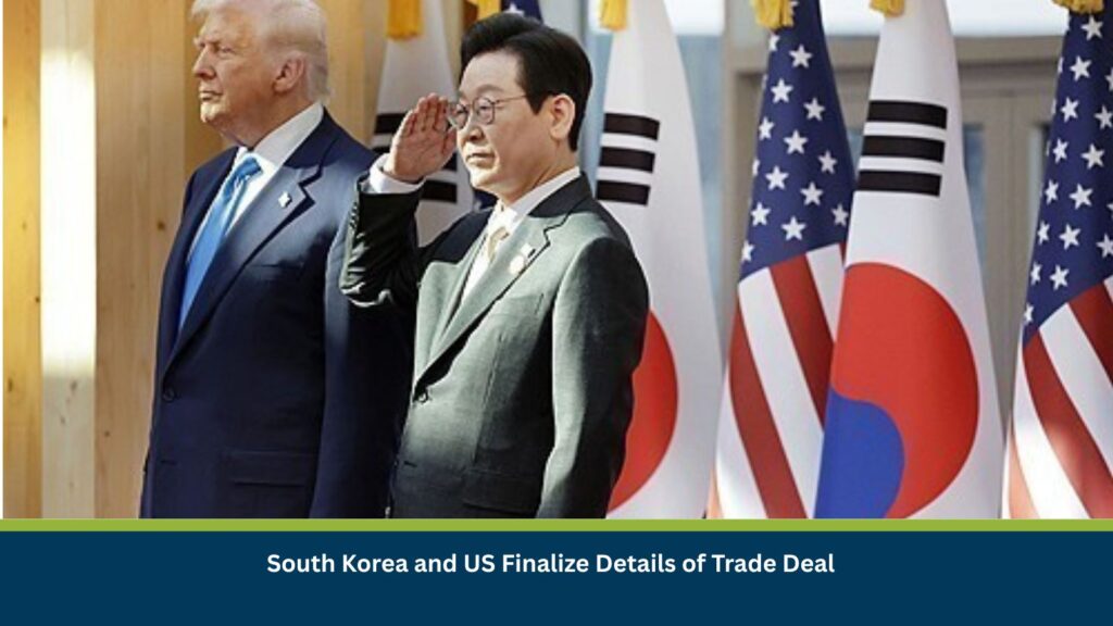 South Korea and US Finalize Details of Trade Deal