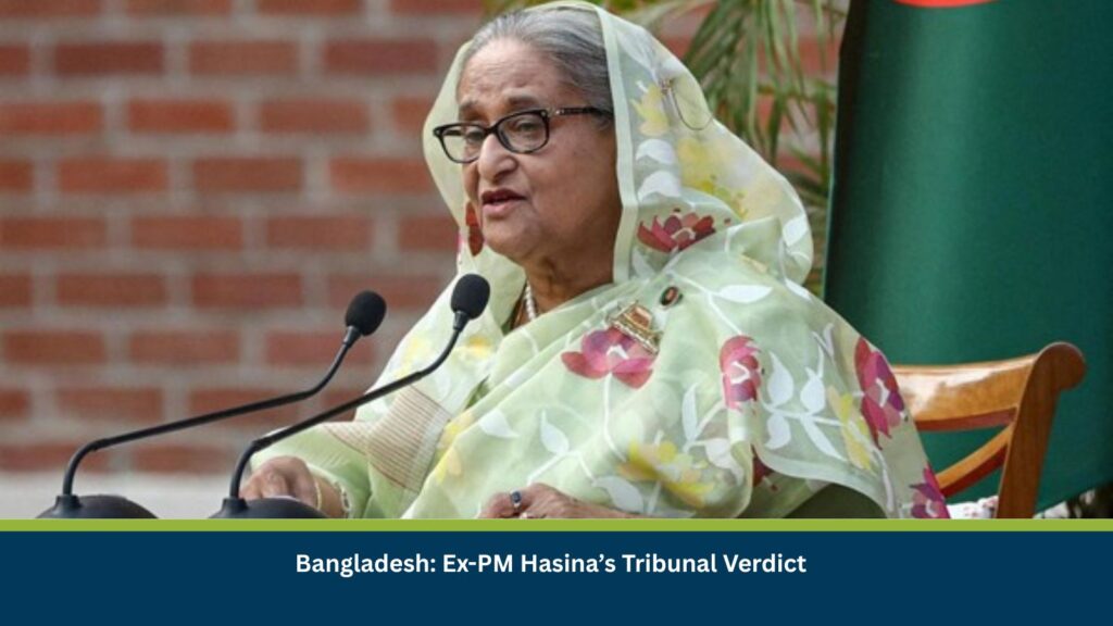 Bangladesh: Ex-PM Hasina’s Tribunal Verdict
