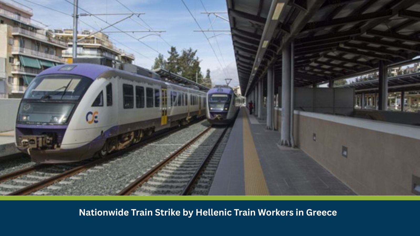 Nationwide Train Strike by Hellenic Train Workers in Greece