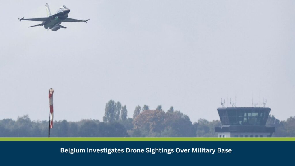 Belgium Investigates Drone Sightings Over Military Base