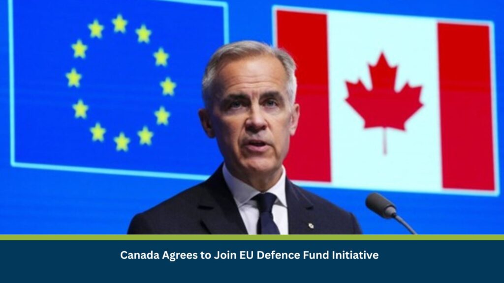 Canada Agrees to Join EU Defence Fund Initiative
