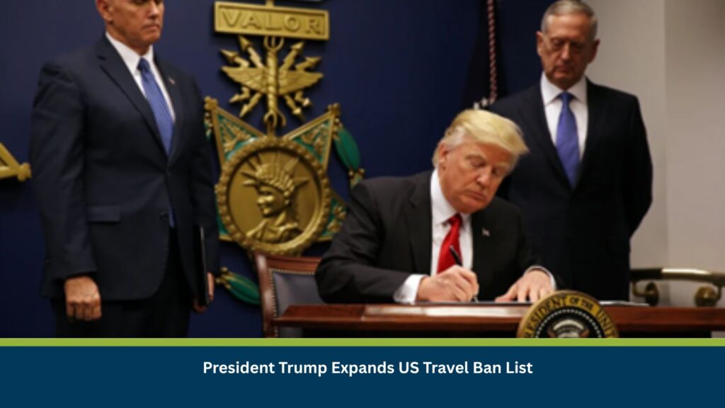 President Trump Expands US Travel Ban List