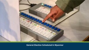 General Election Scheduled in Myanmar