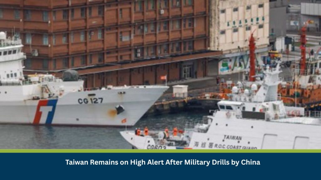 Taiwan Remains on High Alert After Military Drills by China