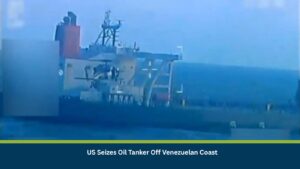 US Seizes Oil Tanker Off Venezuelan Coast