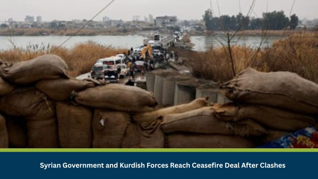 Syrian Government and Kurdish Forces Reach Ceasefire Deal After Clashes