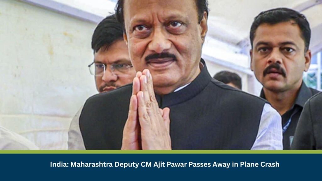 India: Maharashtra Deputy CM Ajit Pawar Passes Away in Plane Crash