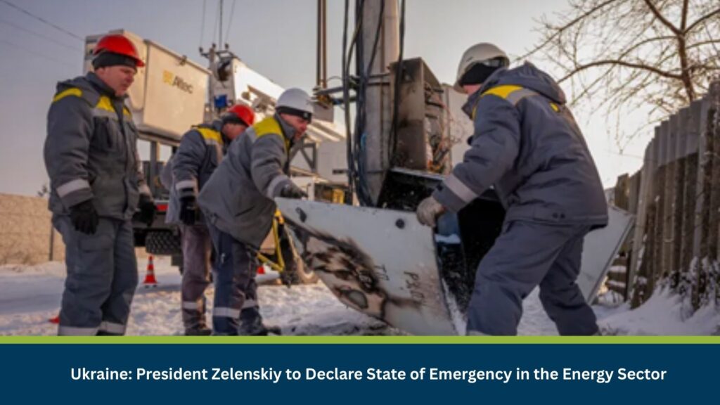 Ukraine: President Zelenskiy to Declare State of Emergency in the Energy Sector