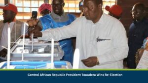 Central African Republic President Touadera Wins Re-Election